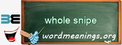 WordMeaning blackboard for whole snipe